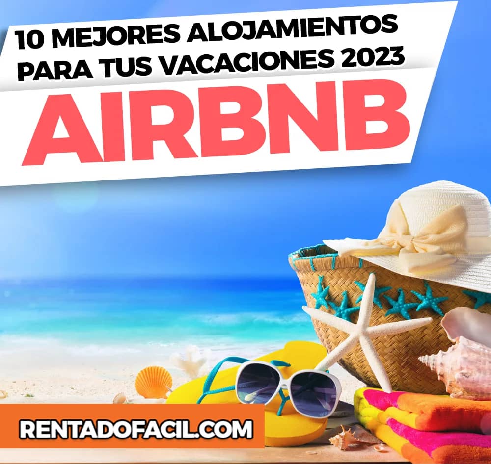 Los 10 Mejores Alojamientos De Airbnb Para Tus Vacaciones 2023 Rentadofacil 4762